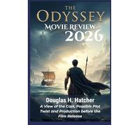 The Odyssey (Movie Review 2026): A View of the Cast, Possible Plot Twist and Production before the Film Release (AMAZING MOVIES TO WATCH 2026)