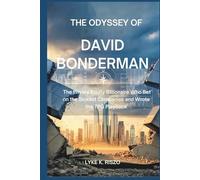 The Odyssey of David Bonderman: The Private Equity Billionaire Who Bet on the Sickest Companies and Wrote the TPG Playbook