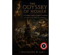 The Odyssey of Homer: A Complete Modern English Translation: All 24 Books in Clear, Faithful, Easy-to-Read Prose (The Odyssey of Homer in Modern English Prose)