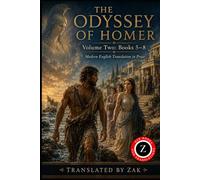 The Odyssey of Homer: A Modern English Translation: Volume 2: Books 5-8, From Calypso to the Phaeacians (Easy to Read Prose) (The Odyssey of Homer in Modern English Prose)