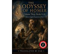 The Odyssey of Homer: A Modern English Translation: Volume 3: Books 9-12, The Cyclops, Circe, Sirens, and the Underworld (Easy to Read Prose) (The Odyssey of Homer in Modern English Prose)