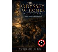 The Odyssey of Homer: A Modern English Translation: Volume 4: Books 13-16, The Return to Ithaca (Easy to Read Prose) (The Odyssey of Homer in Modern English Prose)
