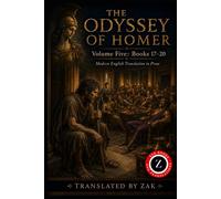 The Odyssey of Homer: A Modern English Translation: Volume 5: Books 17-20, The Beggar in the Palace (Easy to Read Prose) (The Odyssey of Homer in Modern English Prose)
