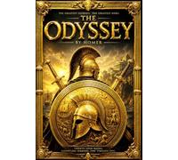 The Odyssey of Homer: The Complete Epic of Ancient Greece - The Unabridged English Translation by William Cowper - Featuring All Twenty-Four Books, ... Trojan War, and One of the Greatest Classi