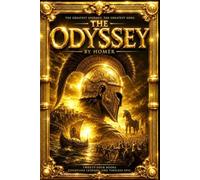 The Odyssey of Homer: The Complete Epic of Odysseus' Journey Home After the Trojan War, Including the Homeric Hymns, Epigrams, and The Battle of the ... Ancient Greek Literature | Unabridged Edition