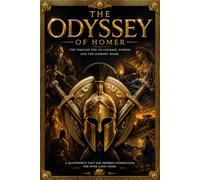 The Odyssey of Homer: The Complete Epic of Odysseus' Journey Home After the Trojan War, Including the Homeric Hymns, Epigrams, and The Battle of the ... Ancient Greek Literature | Unabridged Edition