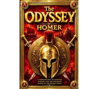 The Odyssey of Homer: The Complete Epic of Odysseus' Journey Home After the Trojan War - Unabridged Classic English Translation - Featuring All ... Ancient Greek Mythology, Adventure, Heroism,