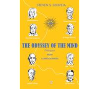 THE ODYSSEY OF THE MIND: Dialogues on BRAIN and CONSCIOUSNESS