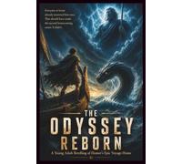 The Odyssey Reborn: A Young Adult Retelling of Homer's Epic Voyage Home