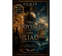 The Odyssey & The Iliad: Homer's Epic Collection (Annotated, Illustrated)