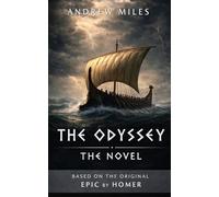 The Odyssey - The Novel (Homer's Odyssey Collection)