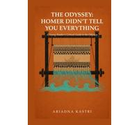 The Odyssey They Never Told You: A journey through Homer's poem with its women at the center (The Classics They Never Told You)