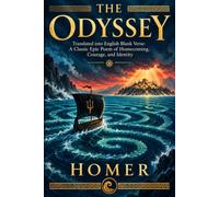 The Odyssey: Translated into English Blank Verse - A Classic Epic Poem of Homecoming, Courage, and Identity