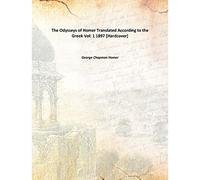 The Odysseys of Homer Translated According to the Greek Vol: 1 1897 [Hardcover]