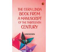 The Oera Linda Book from a Manuscript of the Thirteenth Century