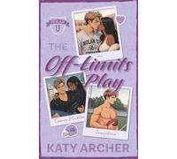 The Off-Limits Play: DELUXE EDITION: College Football Romance (Nolan U Football: Deluxe Editions)