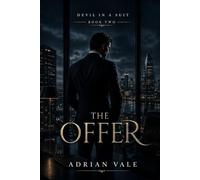 The Offer: A Dark Billionaire Office Romance of Corporate Secrets, Forbidden Desire, and High-Stakes Betrayal: 2 (Devil in a Suit)