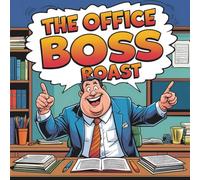 The Office Boss Roast: A Hilarious Coloring Book of Office Chaos, Sarcasm & Stress Relief
