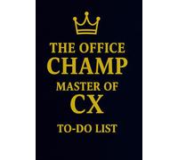 The Office Champ: Master of CX: A To-Do List book