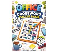 The Office Crossword Puzzle Book: Office Themed Crossword Puzzle Book for Adults: 50 Fun & Challenging Puzzles for Work Breaks, Stress Relief & Brain Training (100 Pages, 6x9 Size)
