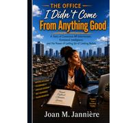 -THE OFFICE- I DIDN'T COME FROM ANYTHING GOOD: A Story of HR Intervention, Emotional Intelligence, and the Power of Letting Go of Limiting Beliefs