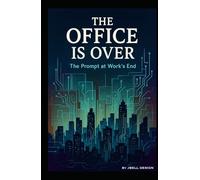 The Office is Over: The Prompt at Work's End