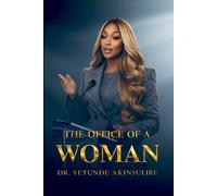 THE OFFICE OF A WOMAN: An Apostolic Mandate to Build Through Legislation Under Submission (The Wisdom Library Collection)