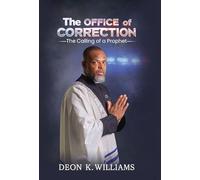 The OFFICE of CORRECTION: The Calling of a Prophet