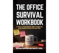 The Office Survival Workbook: A Funny Gag Gift for Coworkers | Office Humor, Meeting Bingo, HR Translations & Workplace Chaos