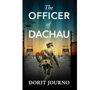 The Officer of Dachau: A gripping and unputdownable WW2 historical novel