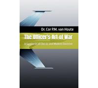The Officer's Art of War: A Synthesis of Classic and Modern Doctrine (Military Science)