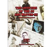 The Officers of the SS and Waffen-SS: Volume 1 - Letter A