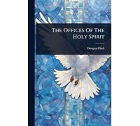 The Offices Of The Holy Spirit