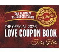 The Official 2026 Love Coupons For Her: Ultimate 75 Coupon Edition: Romantic & Fun Gift Ideas for Wife or Girlfriend | Unique Valentine's, Birthday, ... Ultimate Coupon Collection (For Her Edition))
