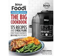 The Official Big Ninja Foodi Pressure Cooker Cookbook: 175 Recipes and 3 Meal Plans for Your Favorite Do-It-All Multicooker (Ninja Cookbooks)