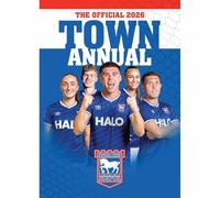 The Official Blues Annual 2026 (Official Ipswich Town FC)