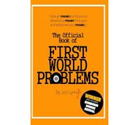 The Official Book of First World Problems