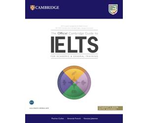 The Official Cambridge Guide to IELTS. Student's Book with Answers: Student's Book with Answers