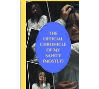 The Official Chronicle of My Sanity (Mostly: 2026 Personal Diary