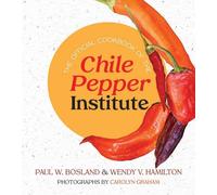 The Official Cookbook of the Chile Pepper Institute