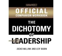 The Official Dichotomy of Leadership Companion Workbook (Echelon Front Leadership Companion Workbooks)