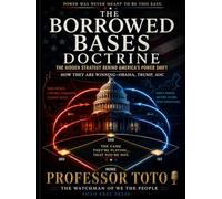 The Official Doctrine of Borrowed Bases in American Politics: The Plan To Save The Republic