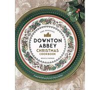The official Downton Abbey Christmas cookbook