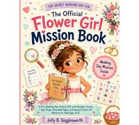The Official Flower Girl Mission Book: A Fun Wedding Day Activity Gift with Doodles, Games, I Spy, Bingo, Keepsake Pages, and Special Flower Girl Missions for Kids Ages 4-8