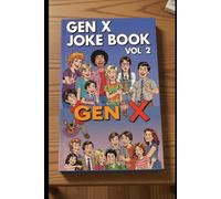 The Official Gen X Joke Book: Volume 2 - 240+ More Jokes for the Forgotten Generation