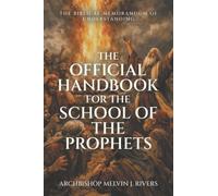 The Official Handbook For The School of The Prophets: The Biblical Memorandum of Understanding