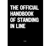 The Official Handbook of Standing in Line: The Coffee Table Book