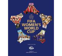 The Official History of the FIFA Women's World Cup (FIFA Museum)