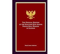 The Official History of the Scottish Rite Among Prince Hall Masons in Illinois