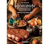 The Official Horizon Cookbook: Tastes of the Seven Tribes: Tastes of the seven tribes